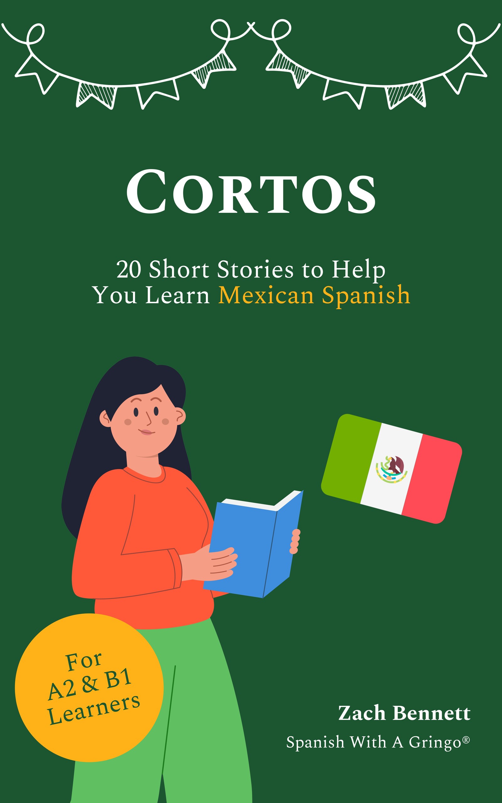 Cortos book cover: 20 short stories to help you learn Mexican Spanish by Zach Bennett